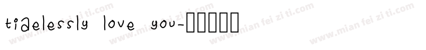tiaelessly love you字体转换